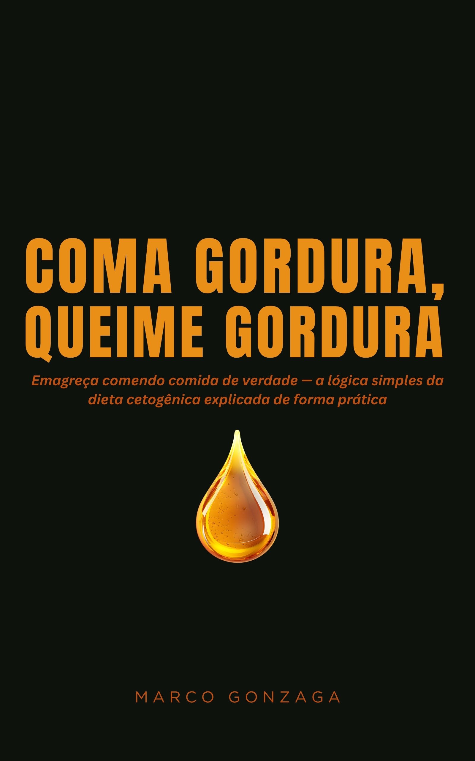 Capa do livro Coma Gordura, Queime Gordura — Marco Gonzaga